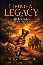 Living a Legacy: Death Ends a Life, Not a Legacy