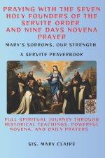 PRAYING WITH THE SEVEN HOLY FOUNDERS OF THE SERVITE ORDER AND NINE DAYS NOVENA PRAYER