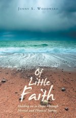 Of Little Faith: Holding on to Hope Through Mental and Physical Storms