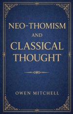 Neo-Thomism and Classical Thought