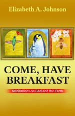 Come Have Breakfast: Meditations on God and the Earth