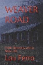WEAVER ROAD: Faith, Recovery, and a New Life