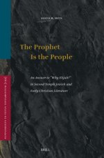 The Prophet Is the People: An Answer to Why Elijah? in Second Temple Jewish and Early Christian Literature