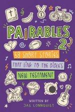 Pairables 2: 53 Short Stories That Link To The Bible's New Testament