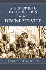 The Divine Service: A Historical Introduction