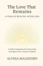 The Love That Remains: A Year of Healing After Loss