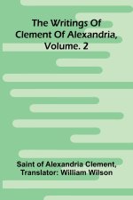 The Writings Of Clement Of Alexandria, Vol. 2