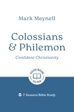 Colossians & Philemon: Confident Christianity