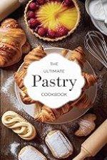The Ultimate Pastry Cookbook