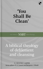 `You Shall Be Clean` – A Biblical Theology Of Defilement And Cleansing