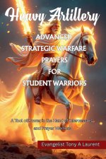 ADVANCE STRATEGIC WARFARE PRAYERS FOR STUDENT WARRIORS