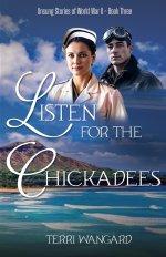 Listen for the Chickadees: A Wartime Love Story Born at Pearl Harbor