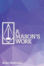 A Mason's Work