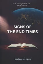 Signs of the End Times: Understanding Global Events  through Scripture