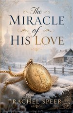 The Miracle of His Love