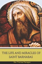 The Life and Miracles Of Saint Barnabas