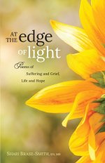 At the Edge of Light: Poems of Suffering and Grief, Life and Hope