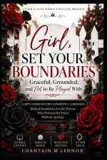 AFFIRM & ALIGN GIRL, SET YOUR BOUNDARIES : Graceful, Grounded, and Not to Be Played With