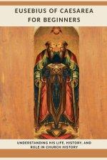 Eusebius of Caesarea for Beginners
