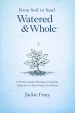 From Soil to Soul: Watered & Whole