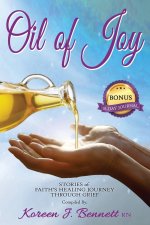 Oil of Joy: Stories of Faith's Healing Journey Through Grief