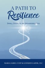 A Path to Resilience : Small Steps to an Unshakable You: Shift Your Perspective, Heal Your Mindset, Inner Peace, Mindful Living, Stoic Daily Reflectio