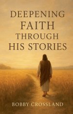 Deepening Faith Through His Stories