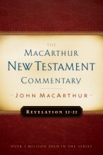 Revelation 12-22 MacArthur New Testament Commentary