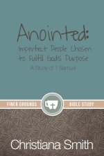 Anointed: A Study of 1 Samuel