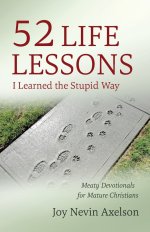 52 Life Lessons I Learned the Stupid Way: Meaty Devotionals for Mature Christians