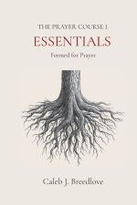 The Prayer Course I: Essentials
