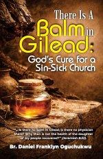 There Is a Balm In Gilead: God's Cure for a Sin-Sick Church