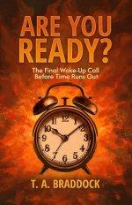 Are You Ready?: The Final Wake-Up Call Before Time Runs Out