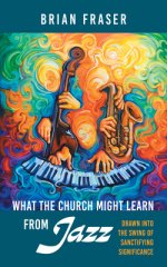 What the Church Might Learn from Jazz