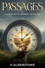 PASSAGES: A Long Day's Journey Into Life