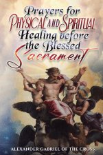Prayers for Physical and Spiritual Healing before the Blessed Sacrament