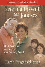 Keeping Up with the Joneses: Th e Extraordinary Journey of a Very Ordinary Couple