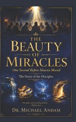 The Beauty of Miracles : One Second Before Heaven Moved