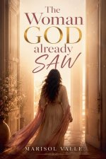 The Woman GOD Already SAW