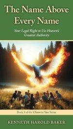The Name Above Every Name: Your Legal Right to Use Heaven's Greatest Authority