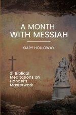 A Month with Messiah: 31 Biblical Meditations on Handel's Masterwork