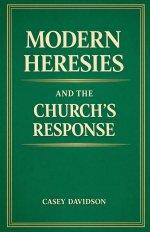 Modern Heresies and the Church's Response