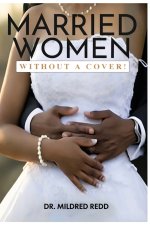 Married Women Without a Cover!