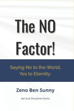 The NO Factor!: Saying No to the World, Yes to Eternity