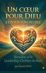 UN CUR POUR DIEU  ET POUR SON PEUPLE Barnabas et le Leadership Chrétien de Base