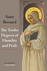 The Twelve Degrees of Humility and Pride