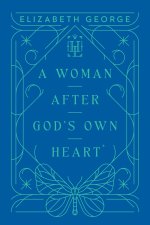 Woman After God’s Own Heart