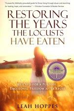 Restoring the Years the Locusts Have Eaten: Rescued for a Purpose: Emotional Freedom after Abuse