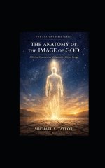 THE ANATOMY OF THE IMAGE OF GOD: A Biblical Examination of Humanity's Divine Design