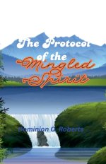 The Protocol of the Mingled Spirit